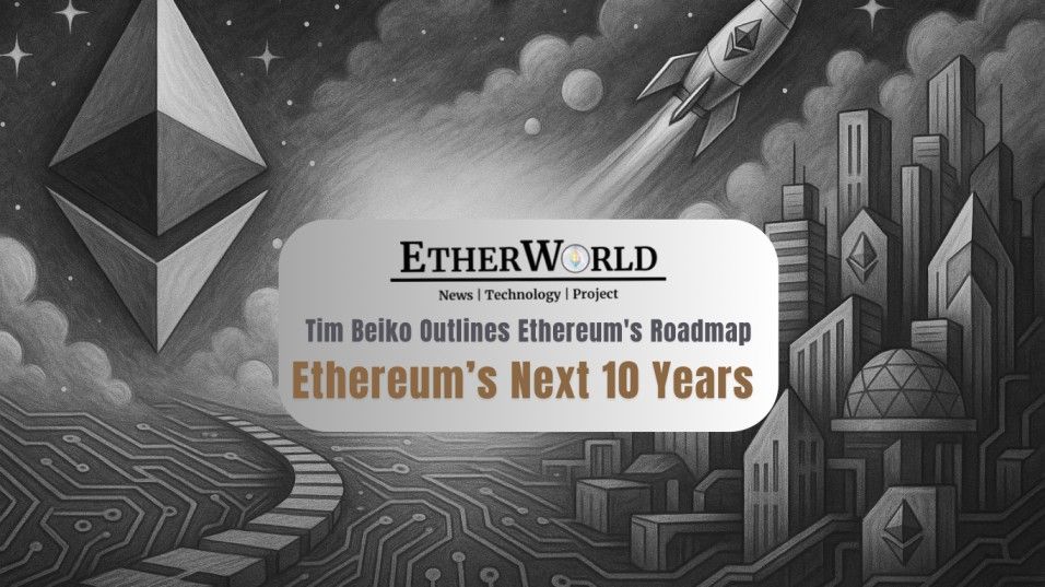 Ethereum’s Next 10 Years: Tim Beiko Outlines Ethereum's Roadmap
