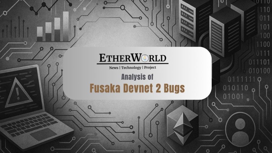 Analysis of Fusaka Devnet 2 Bugs