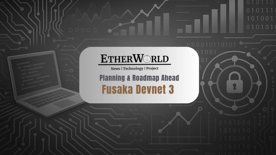 Fusaka Devnet 3 Planning & Roadmap Ahead
