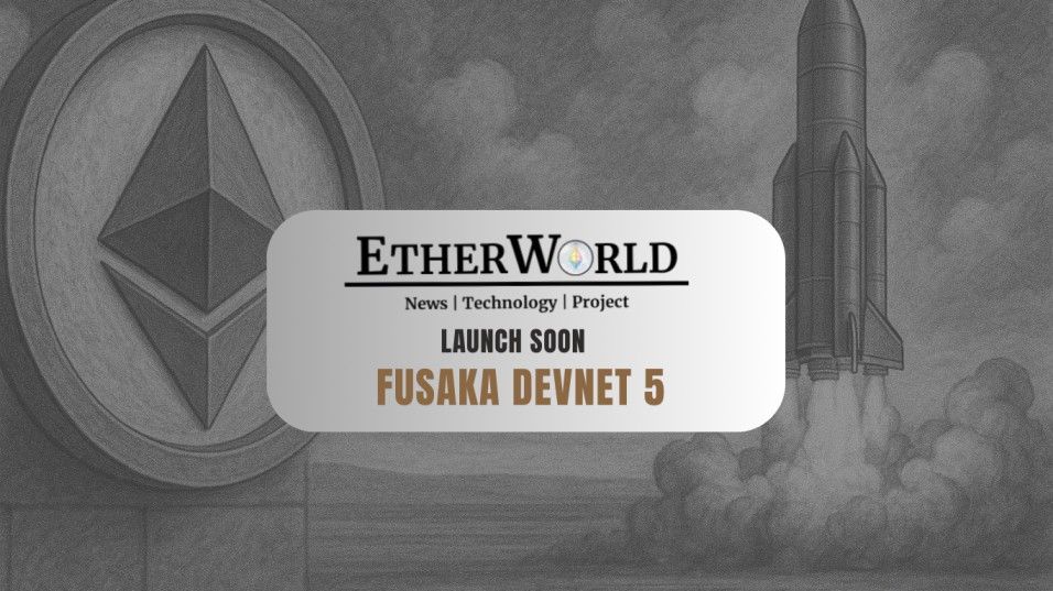 Fusaka Devnet 5 Launch Soon