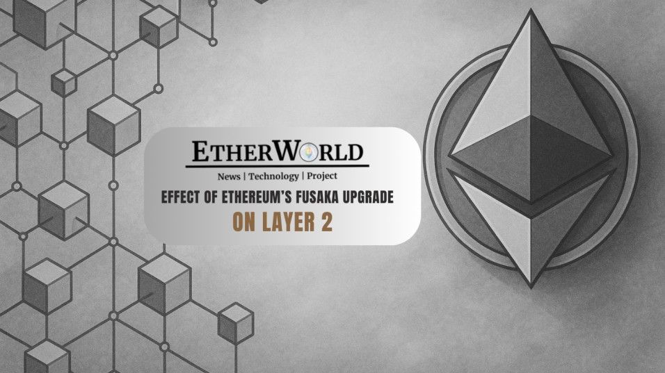 Effect of Ethereum’s Fusaka Upgrade on Layer 2