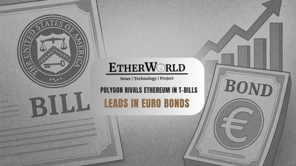 Polygon Matches Ethereum in US Treasury Bill TVL, Leads in Euro Bonds