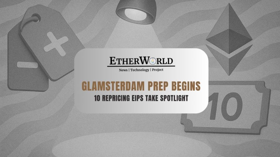 Glamsterdam Prep Begins: 10 Repricing EIPs Take Spotlight