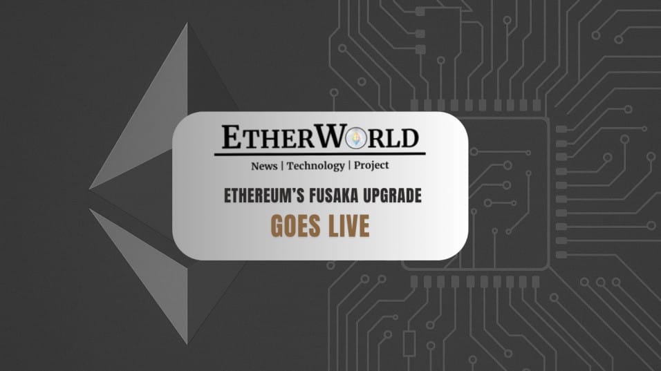 Ethereum’s Fusaka Upgrade Goes Live
