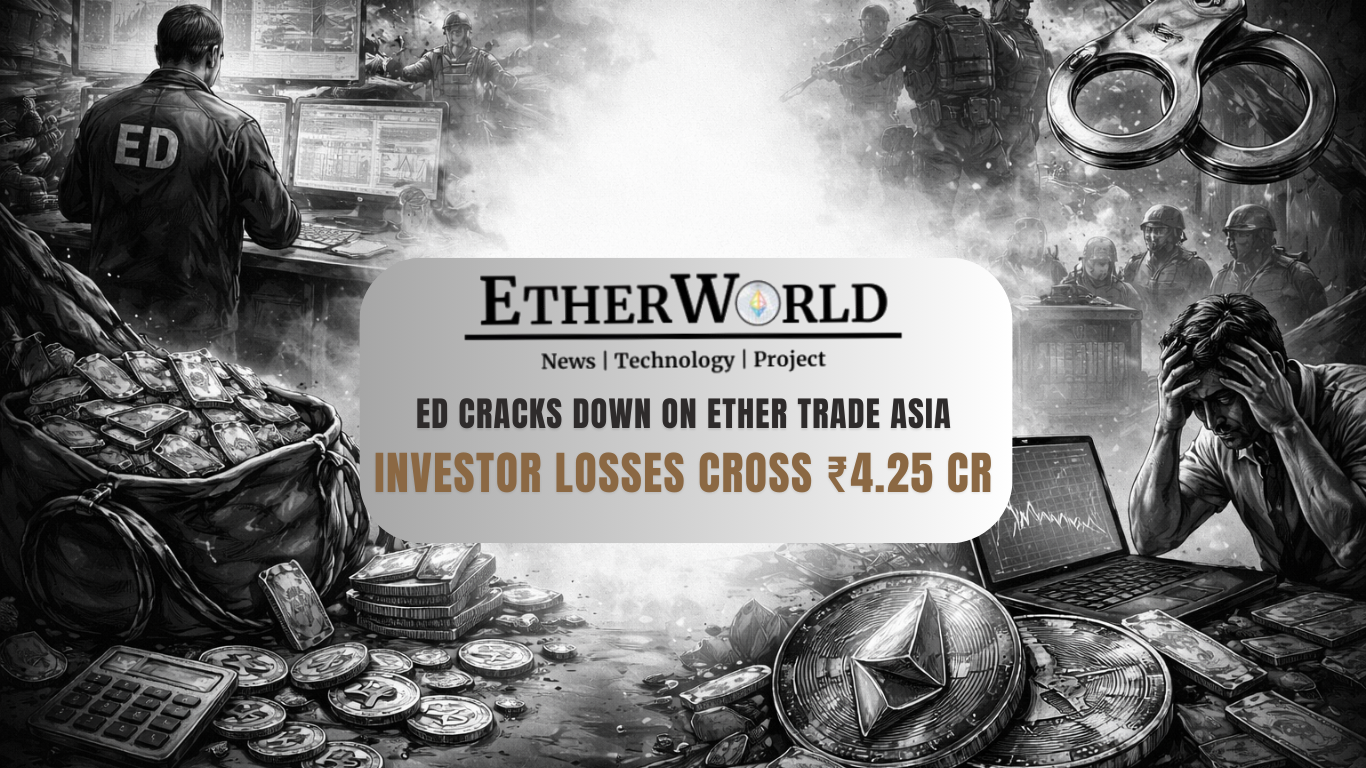 ED Cracks Down on Ether Trade Asia: Investor Losses Cross ₹4.25 Cr