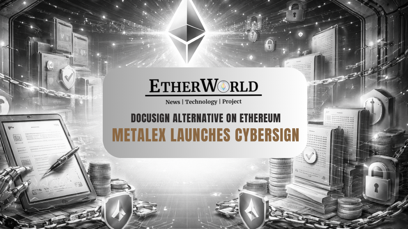 MetaLeX Launches cyberSign, DocuSign Alternative on Ethereum