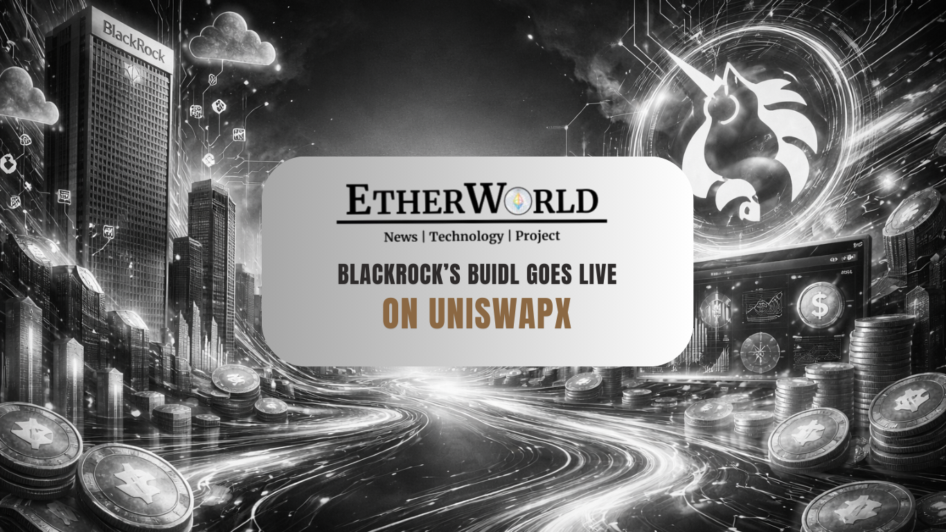 BlackRock’s BUIDL Goes Live on UniswapX
