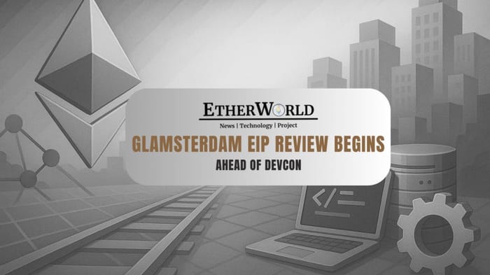 Glamsterdam EIP Review Begins Ahead of Devcon